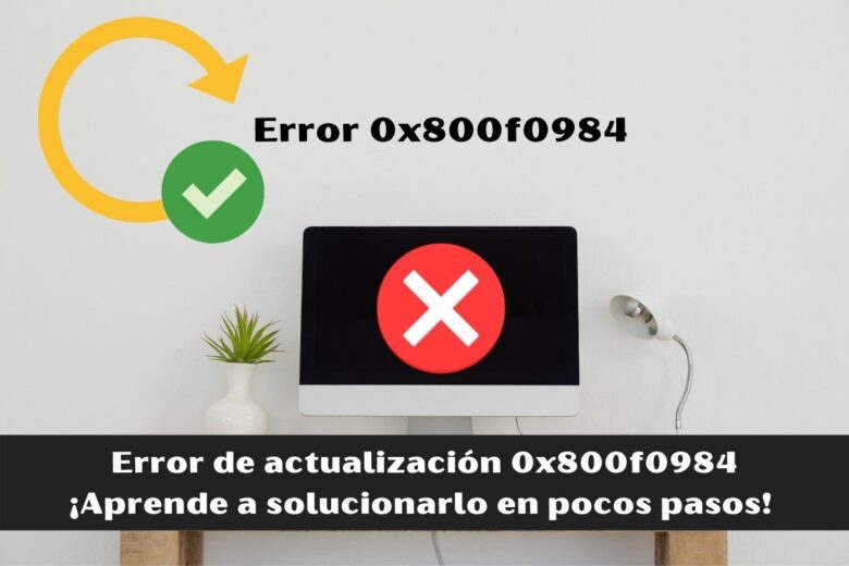 Solución error actualización 0x800f0984