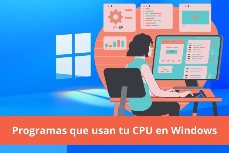 Programas que usan tu CPU en Windows