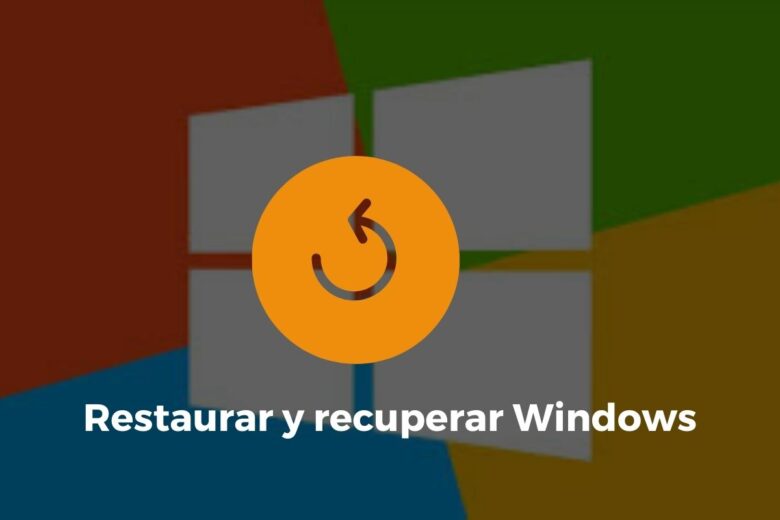 Restaurar y recuperar Windows