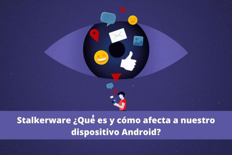 ¿Qué es Stalkerware?