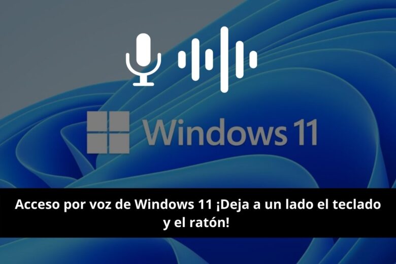 Activar el acceso por voz de Windows 11