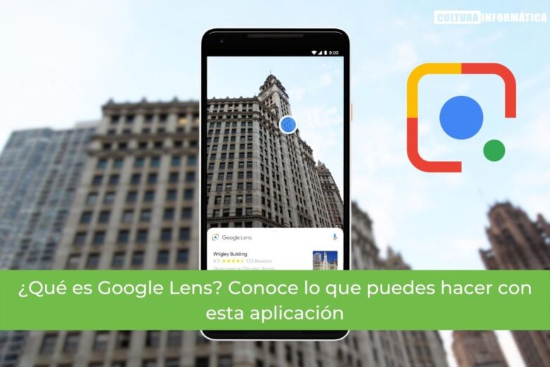 ¿Qué es Google Lens? Conoce lo que puedes hacer con esta aplicación
