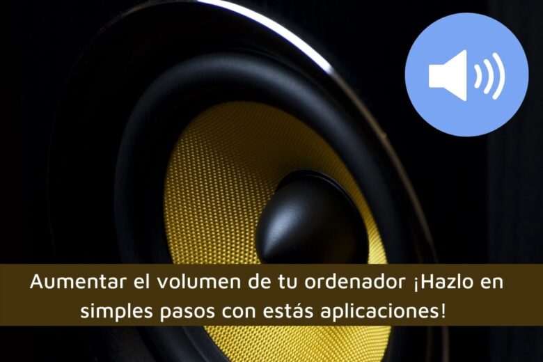 Aumentar el volumen de tu ordenador