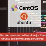 CentOS o Ubuntu