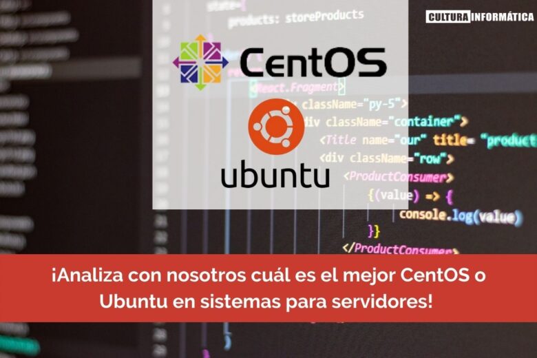 CentOS o Ubuntu
