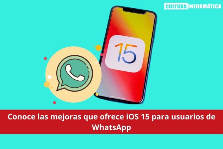Conoce las mejoras que ofrece iOS 15 para usuarios de WhatsApp