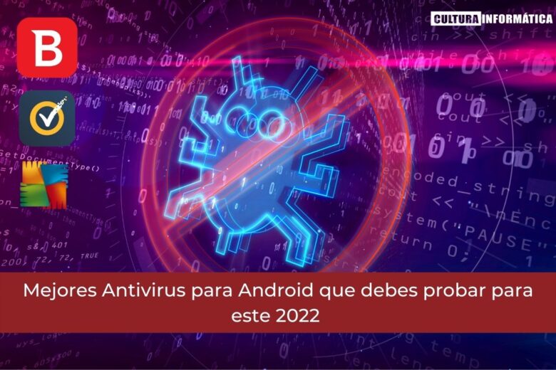 Mejores Antivirus para Android que debes probar para este 2022