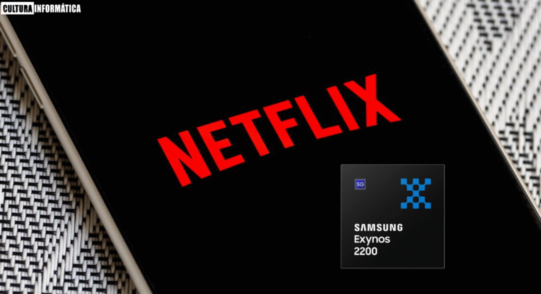 Netflix agregará soporte a los procesadores Exynos 2200