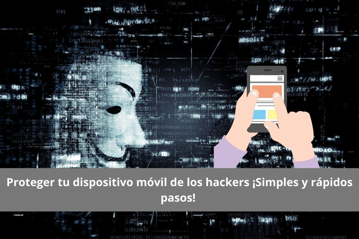 Proteger tu dispositivo móvil de los hackers