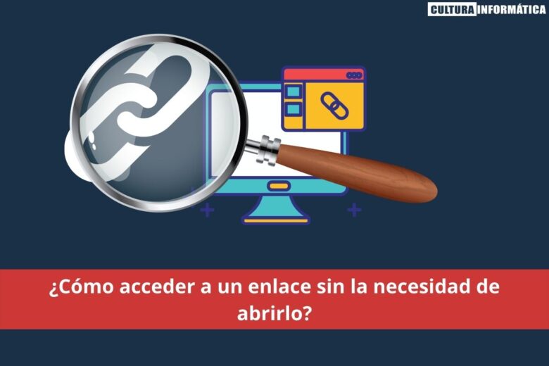 ¿Cómo acceder a un enlace sin la necesidad de abrirlo?