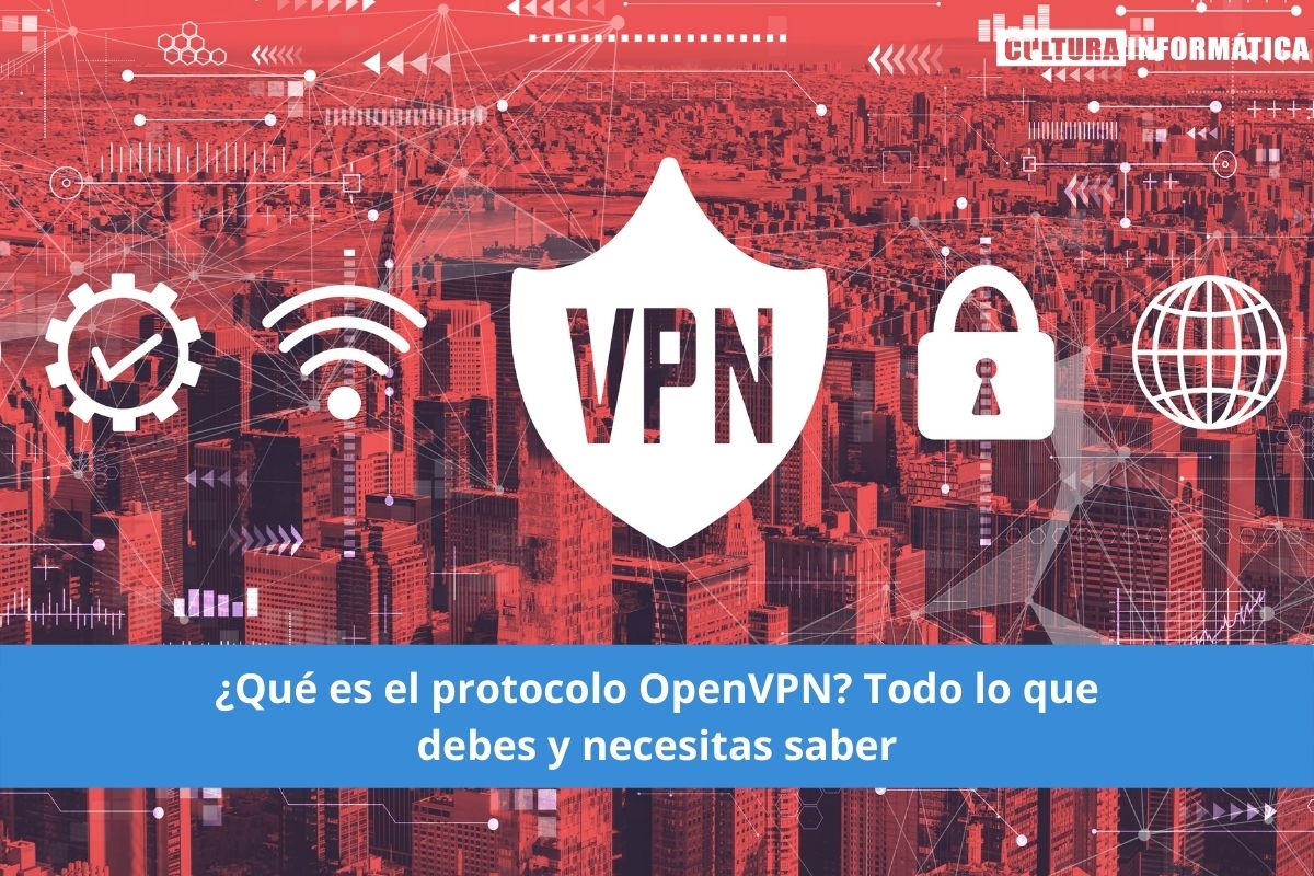 ¿Qué es el protocolo OpenVPN?