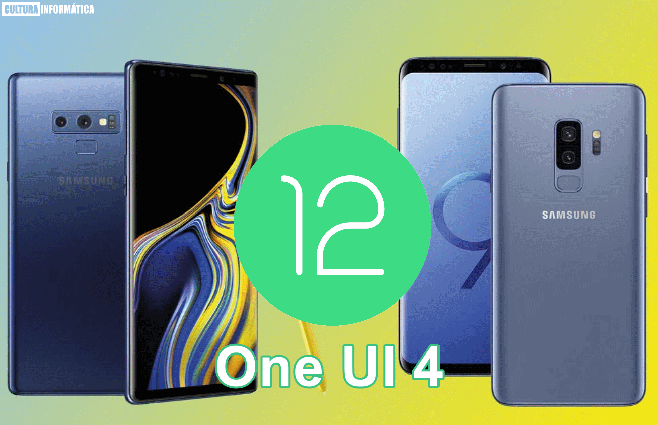 Actualizar Galaxy S9 | Note 9 a Android 12 con One UI 4