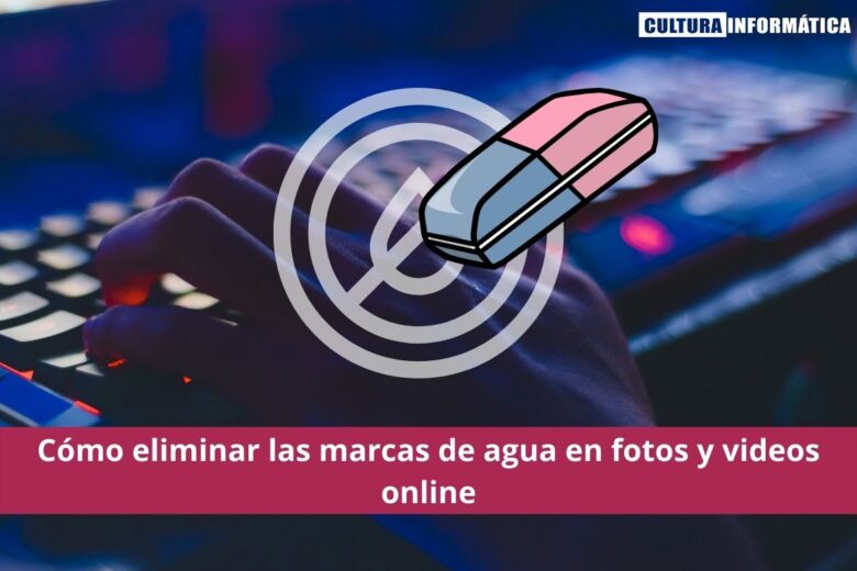 Eliminar las marcas de agua