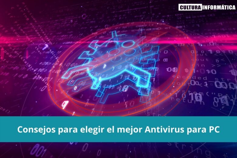 Consejos para elegir el mejor Antivirus para PC