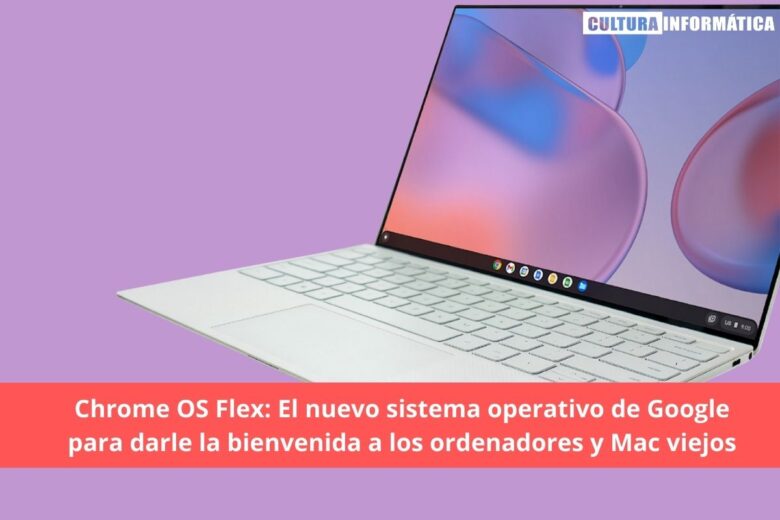 El nuevo Chrome OS Flex