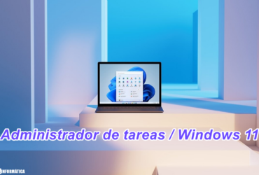 Nuevas funciones del Administrador de tareas de Windows 11