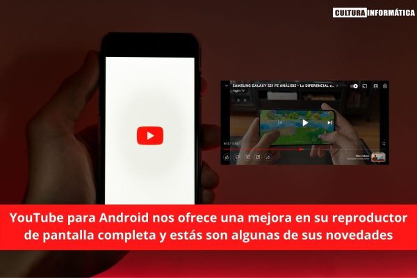 Nueva interfaz en YouTube para Android | Cultura Informática