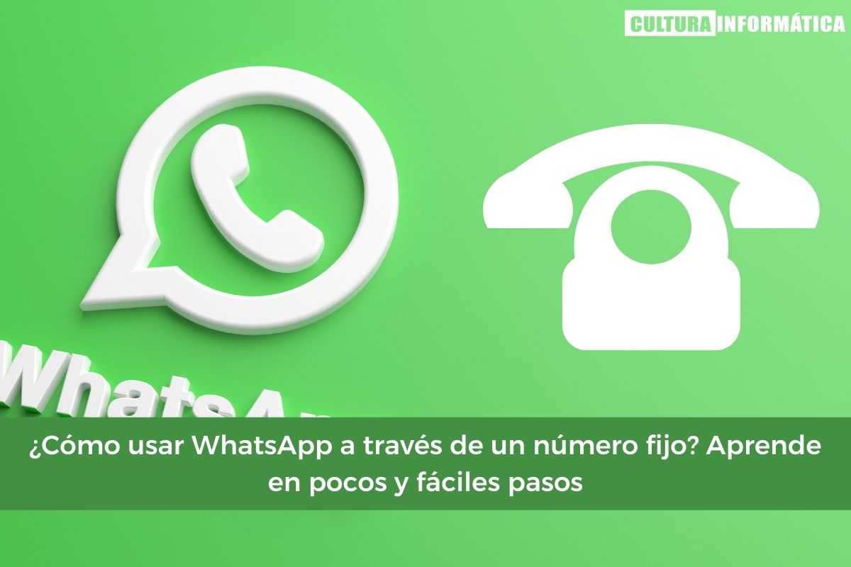 ¿Cómo usar WhatsApp a través de un número fijo