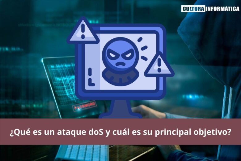 ¿Qué es un ataque doS y cuál es su principal objetivo