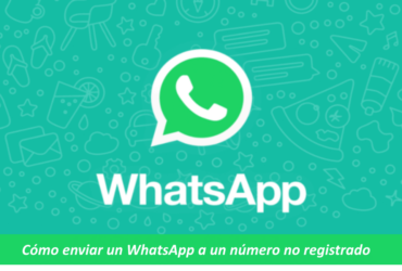 Cómo enviar un WhatsApp a un número no registrado