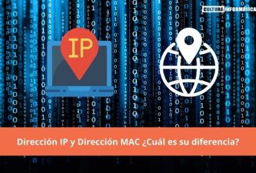 Dirección IP y Dirección MAC ¿Cuál es su diferencia