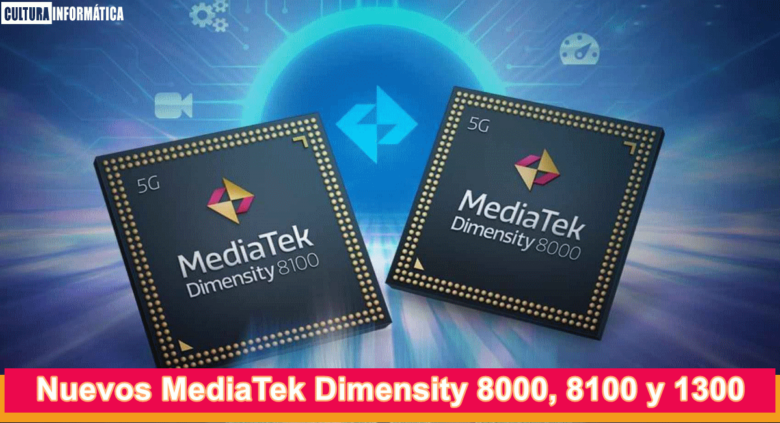Especificaciones del MediaTek Dimensity 8000, 8100 y 1300