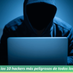 Estos son los 10 hackers más peligrosos de todos los tiempos