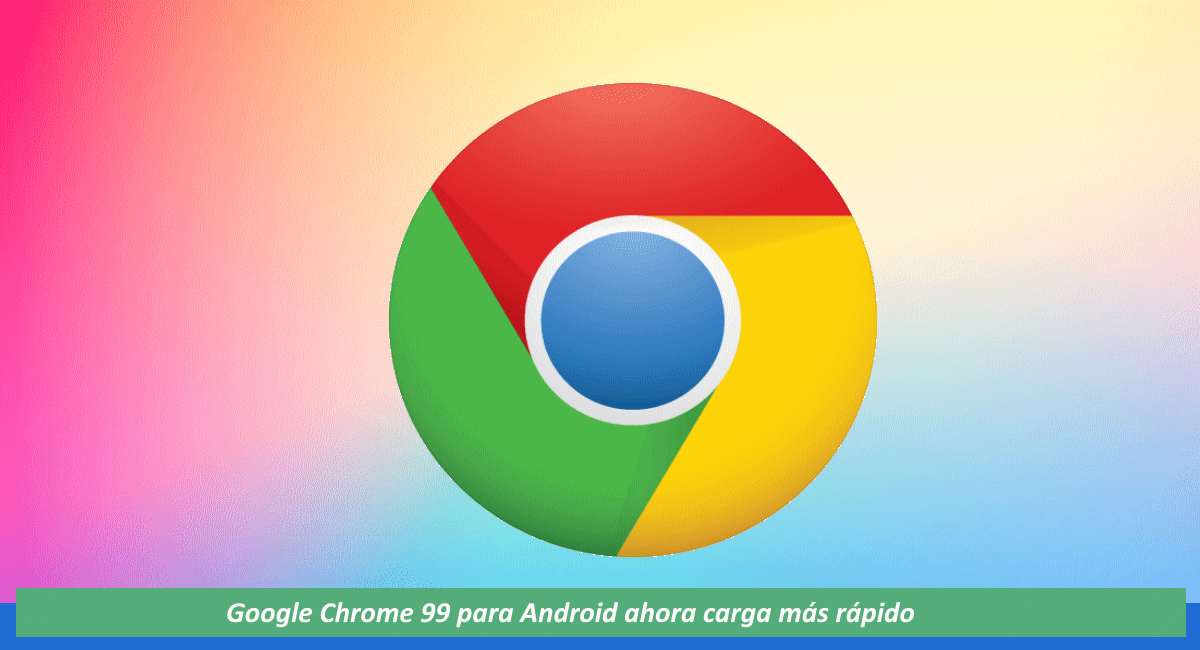 Google Chrome 99