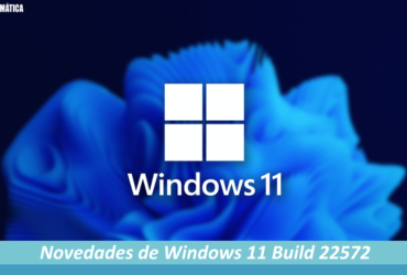 Novedades de Windows 11 Build 22572