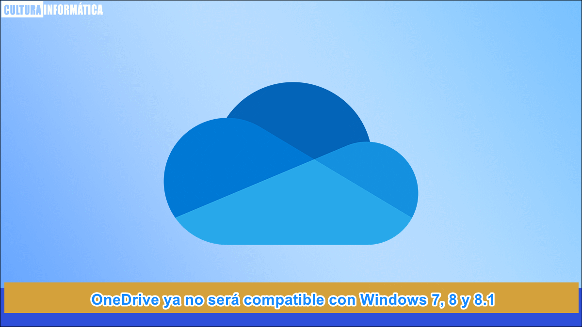 OneDrive ya no será compatible con Windows 7, 8 y 8.1