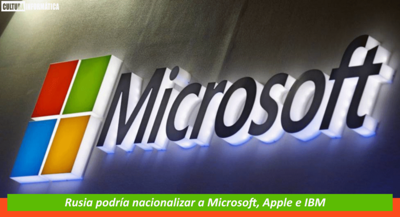 Rusia podría nacionalizar a Microsoft, Apple e IBM