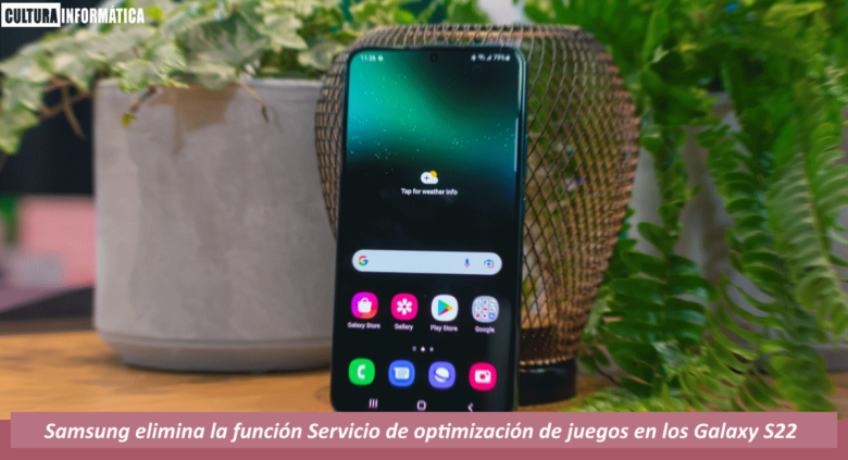 Samsung elimina la función Servicio de optimización de juegos en los Galaxy S22