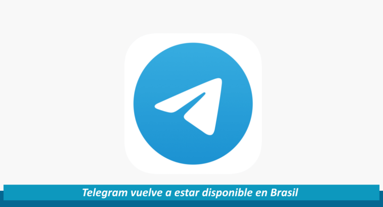 Telegram vuelve a estar disponible en Brasil