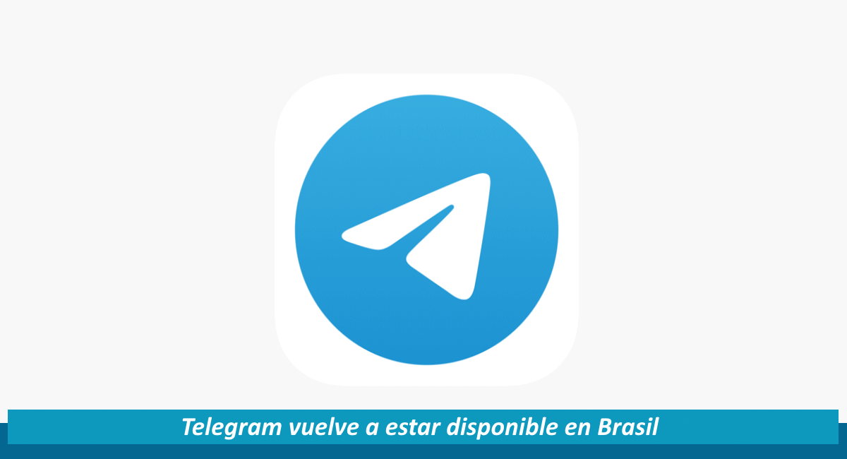 Telegram vuelve a estar disponible en Brasil