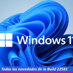 Todas las novedades de Windows 11 Build 22581