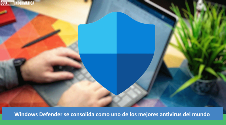 Windows Defender el mejor antivirus de 2021