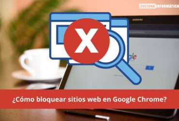 Bloquear sitios web en Google Chrome