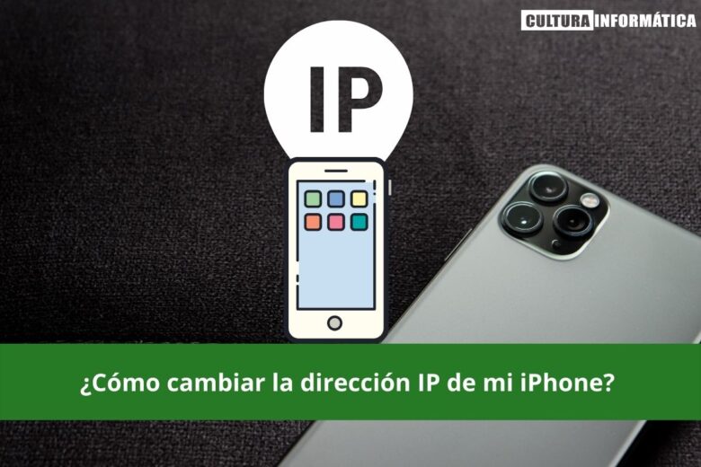 Cambiar la dirección IP de mi iPhone