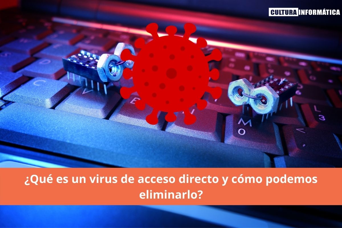 ¿Qué es un virus de acceso directo?