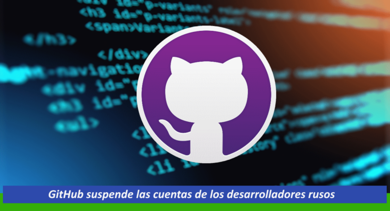 GitHub suspende las cuentas de los desarrolladores rusos
