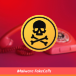 Malware FakeCalls