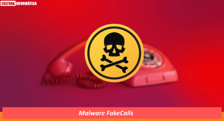 Malware FakeCalls