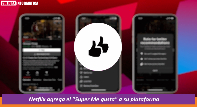 Netflix agrega el Super Me gusta