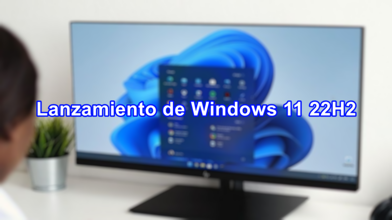 Lanzamiento de Windows 11 22H2