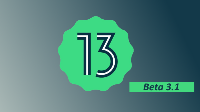 Android 13 Beta 3.1