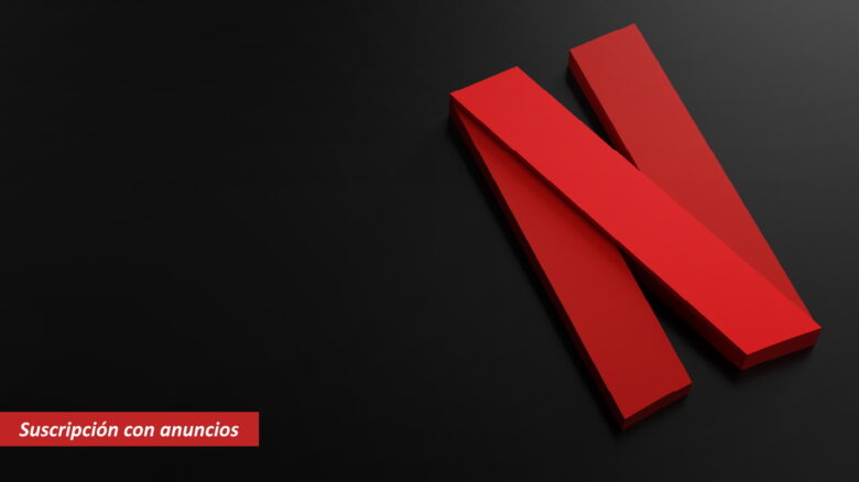 Suscripción con anuncios de Netflix