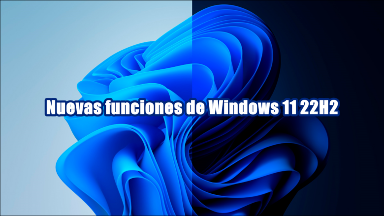 Nuevas funciones de Windows 11 22H2