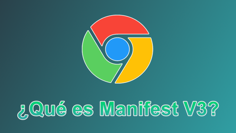 ¿Qué es Manifest V3?