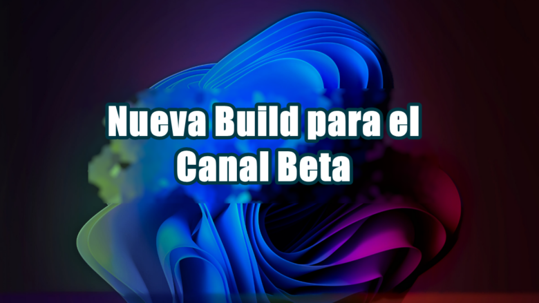 Windows 11 Build 22621.601 y 22622.601