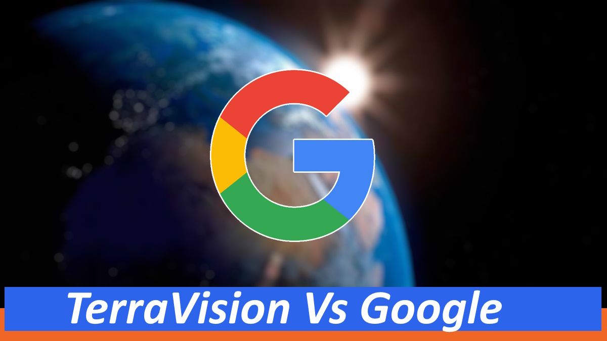 Caso TerraVision contra Google por Google Earth